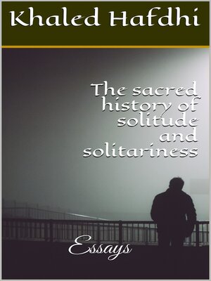 cover image of The Sacred History of Solitude and Solitariness